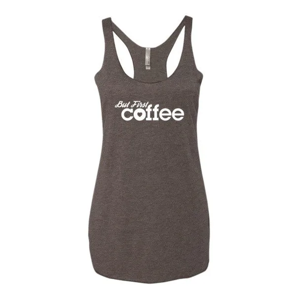 But First Coffee Tank - White
