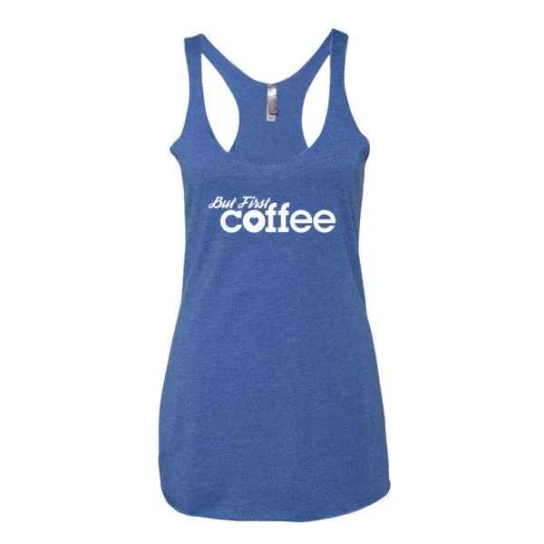 But First Coffee Tank - White