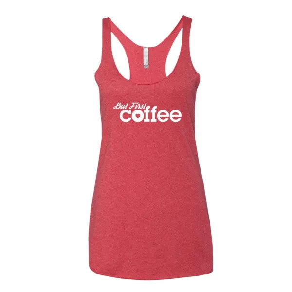 But First Coffee Tank - White