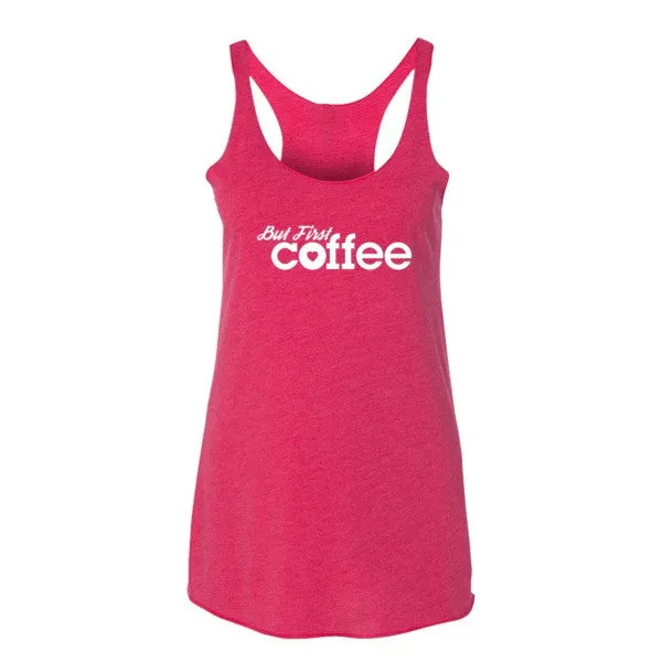 But First Coffee Tank - White