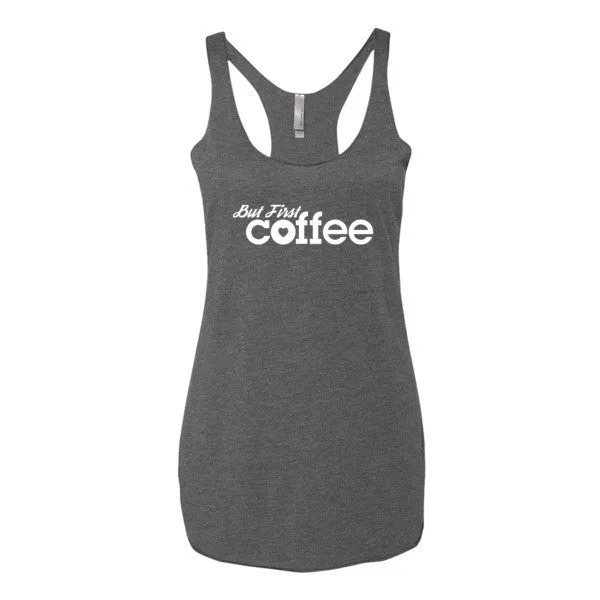 But First Coffee Tank - White