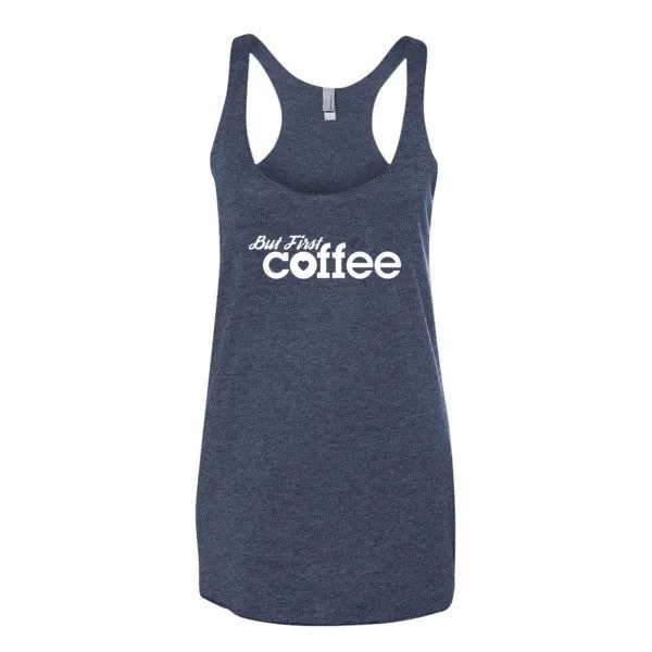 But First Coffee Tank - White