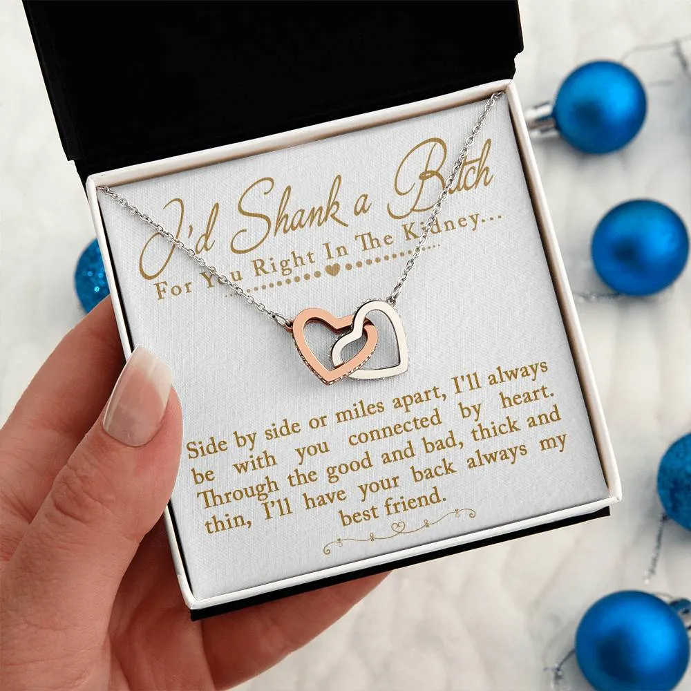 I'd Shank a Bitch For You Right In The Kidney Necklace, Interlocking Hearts Funny Best Friend Gift for Birthday Gift for Sister or Best Friend, Great BFF Gift
