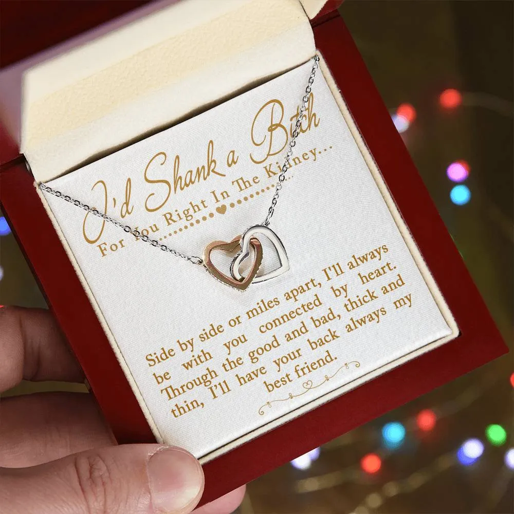 I'd Shank a Bitch For You Right In The Kidney Necklace, Interlocking Hearts Funny Best Friend Gift for Birthday Gift for Sister or Best Friend, Great BFF Gift