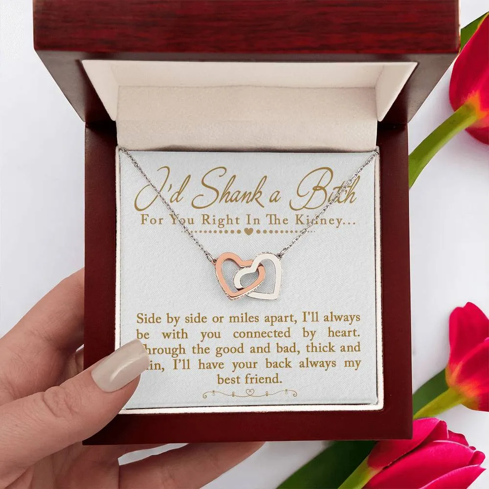 I'd Shank a Bitch For You Right In The Kidney Necklace, Interlocking Hearts Funny Best Friend Gift for Birthday Gift for Sister or Best Friend, Great BFF Gift