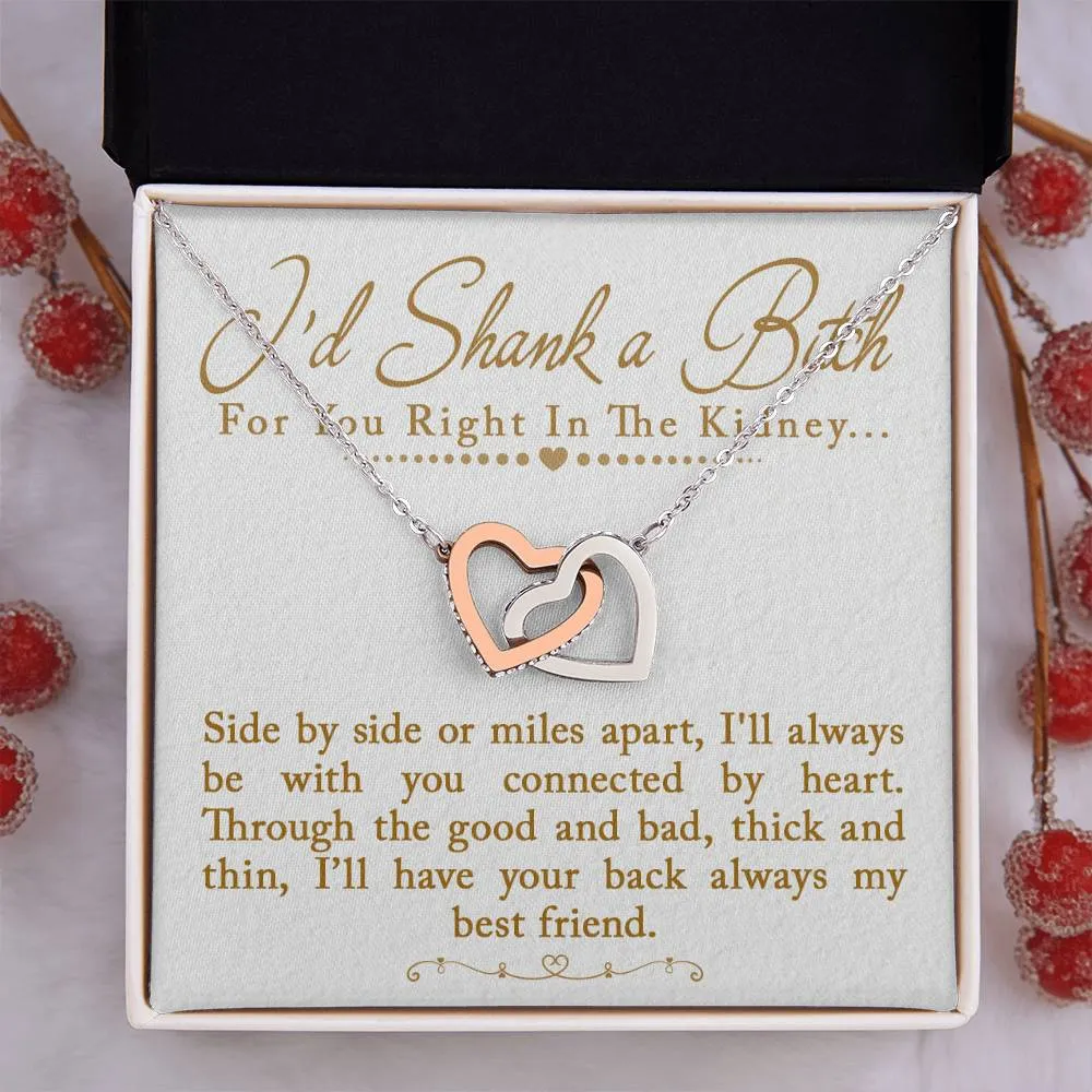 I'd Shank a Bitch For You Right In The Kidney Necklace, Interlocking Hearts Funny Best Friend Gift for Birthday Gift for Sister or Best Friend, Great BFF Gift