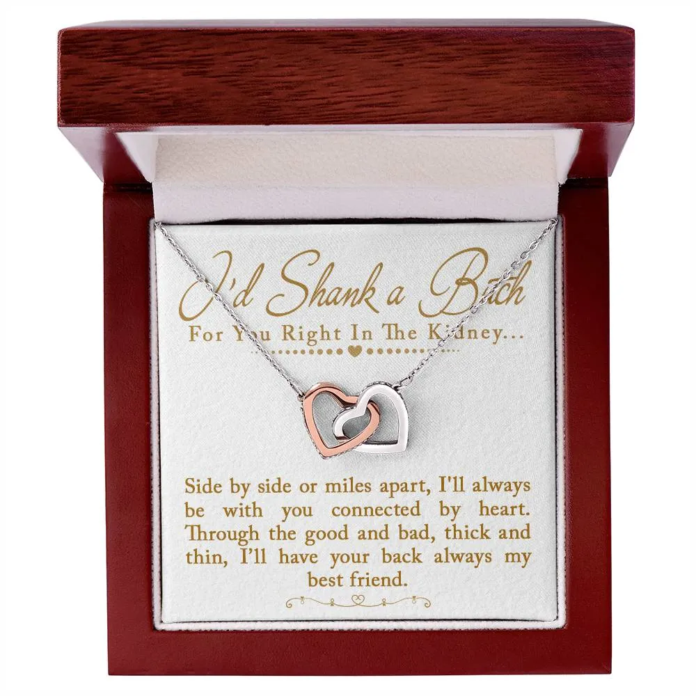 I'd Shank a Bitch For You Right In The Kidney Necklace, Interlocking Hearts Funny Best Friend Gift for Birthday Gift for Sister or Best Friend, Great BFF Gift