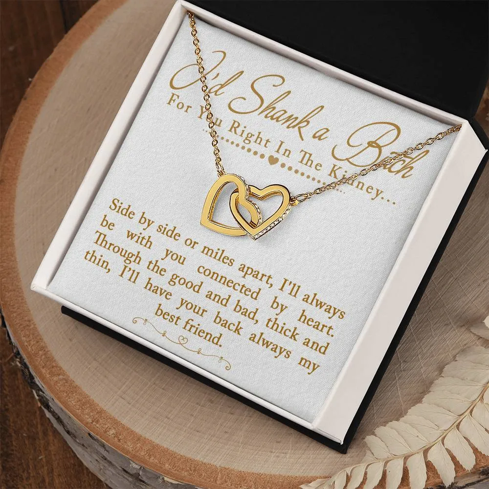 I'd Shank a Bitch For You Right In The Kidney Necklace, Interlocking Hearts Funny Best Friend Gift for Birthday Gift for Sister or Best Friend, Great BFF Gift