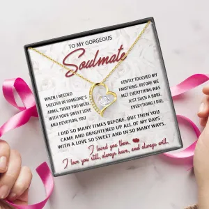 To My Gorgeous Soulmate Love You Still Always Have Always Will - Forever Love Necklace