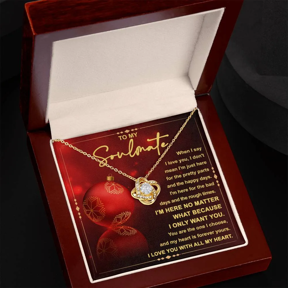 To My Soulmate I'm Here No Matter, Love Knot Necklace Christmas Gift For Her